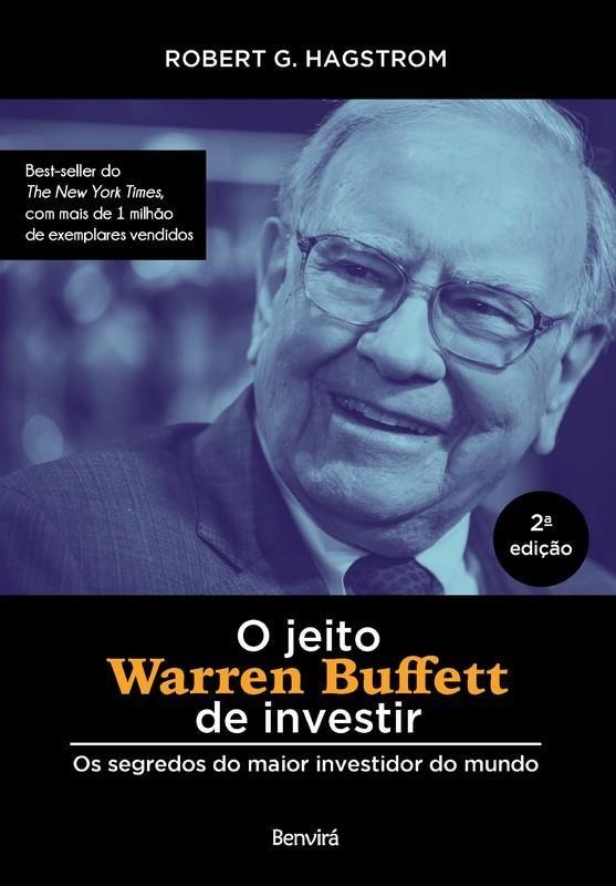 O Jeito Warren Buffett De Investir Os Segredos Do Maior Investidor Do