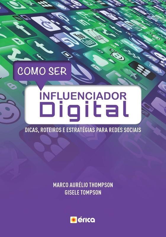 Como Ser Influenciador Digital Dicas Roteiros E Estrat Gias Para