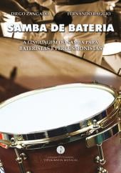 Livro Samba de Bateria A Linguagem para Bateristas e Percussionistas com Diego Zangado e F. Baggio