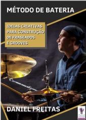 Método de Bateria em PDF Daniel Freitas Idéias Criativas para Construção de Fraseados e Grooves