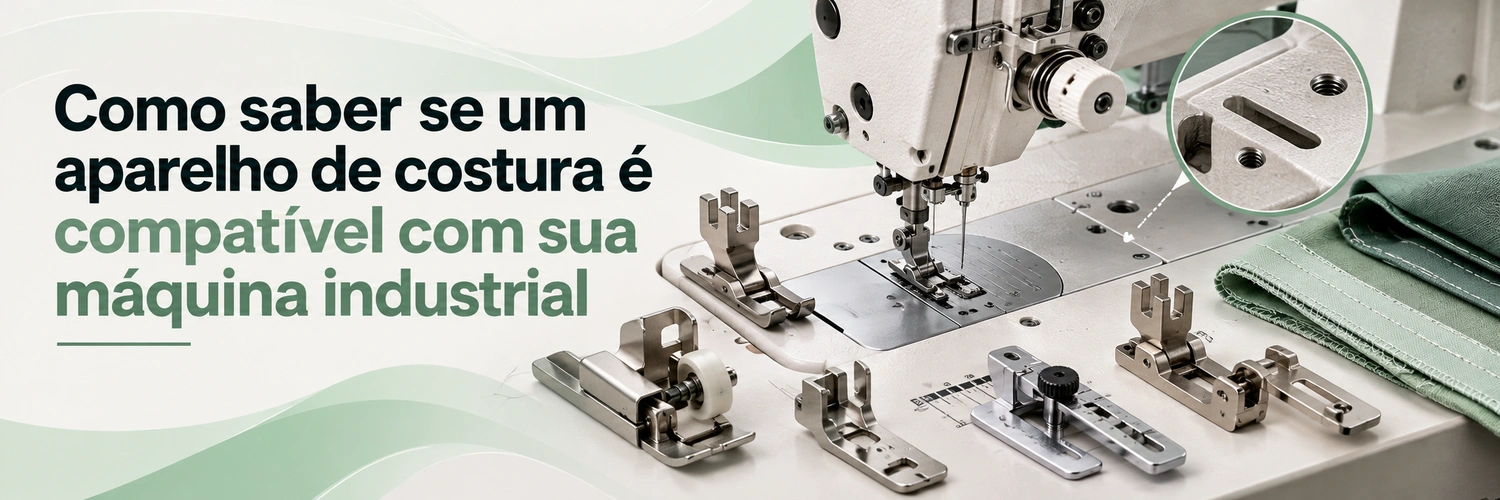 Como saber se um aparelho de costura é compatível com sua máquina industrial