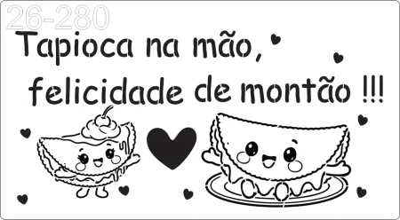 Stencil Tapioca na mão, felicidade de montão! 26-280