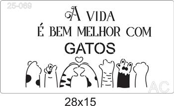 Stencil A vida é melhor com Gatos   25-069