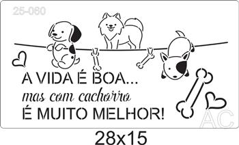 Stencil Cachorro- A vida é boa... 25-060