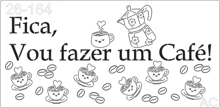 Stencil Café -  Fica, vou fazer um café  26-164