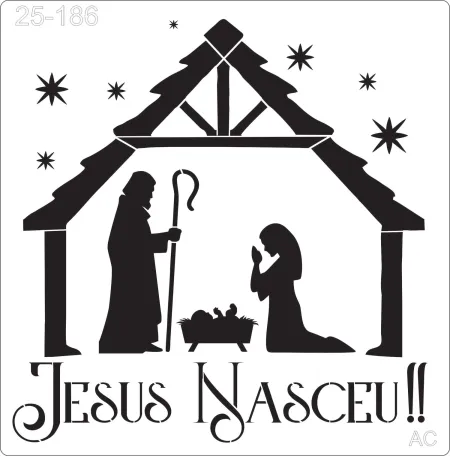 Stencil  Manjedoura- Família Sagrada- Jesus Nasceu !     25-186