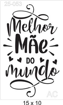 Stencil Melhor Mãe 25-053