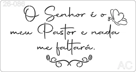 Stencil O Senhor é meu Pastor...., versículo    26-086