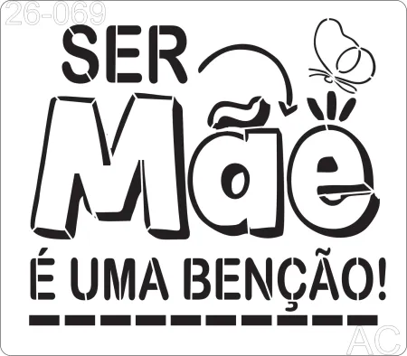 Stencil Ser Mãe  26-069