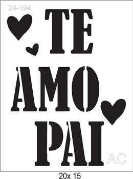 Stencil Te Amo Pai 24-194