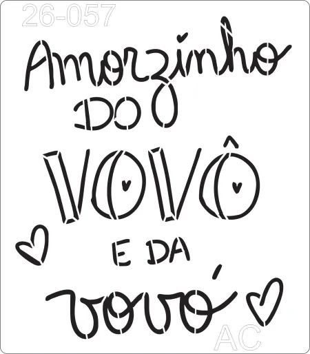 Stencil Texto- frase- Amorzinho do vovô, vovó   26-057