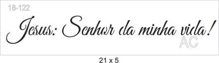 Stencil  Jesus, Senhor da minha vida !   18-122
