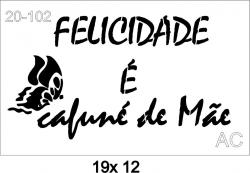 Stencil  Felicidade é cafuné de Mãe  20-102