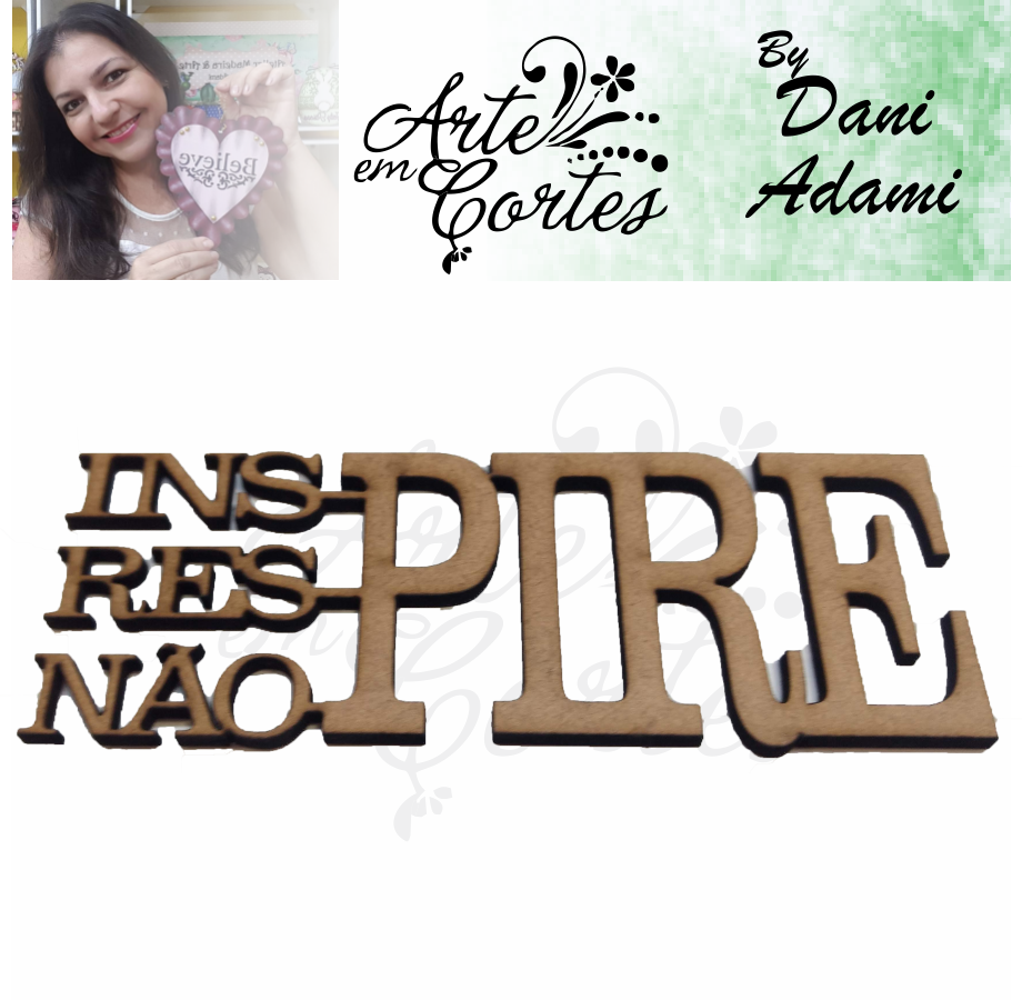Aplique em MDF INSPIRE ARTE EM CORTES By DANI ADAMI - 20mdfdani001