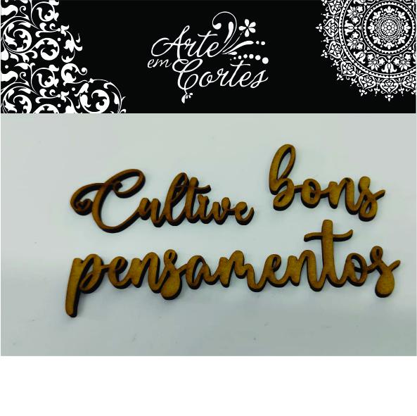 Aplique mdf  Cultive bons pensamentos. 22-008