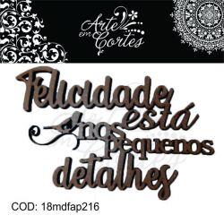 Aplique texto A felicidade esta nos pequenos detalhes - 18mdfap216