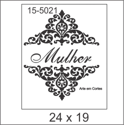 Stencil Texto MULHER e arabesco Cod - 15mul021
