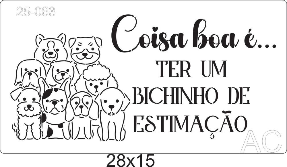 Stencil Cachorro- Coisa boa é ...  25-063