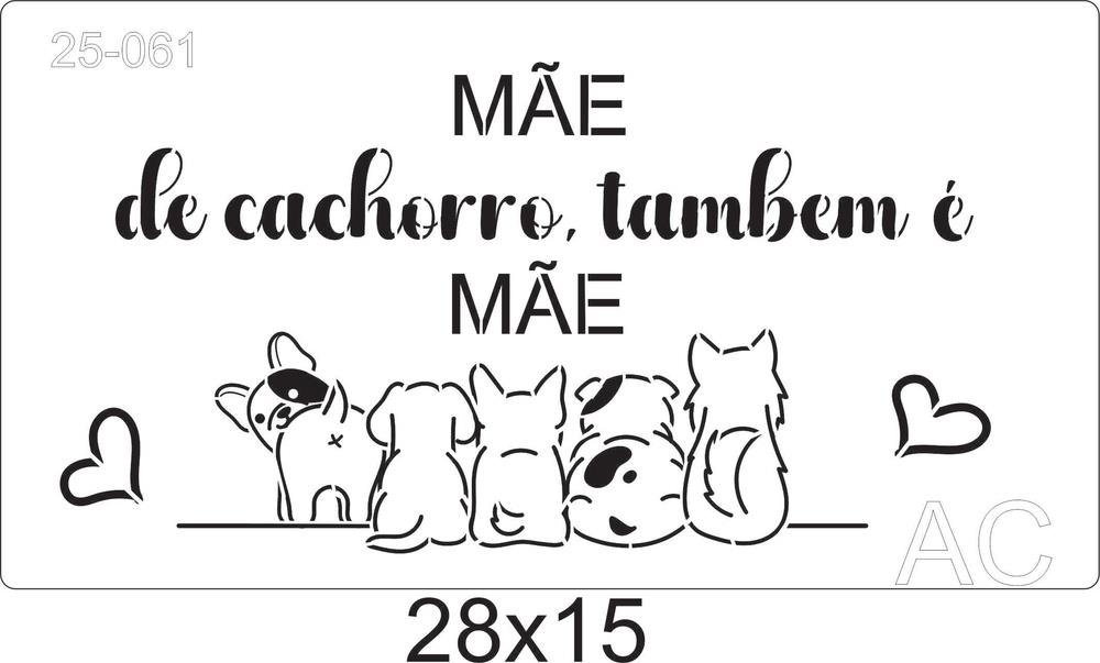 Stencil Cachorro- Mãe de cachorro 25-061