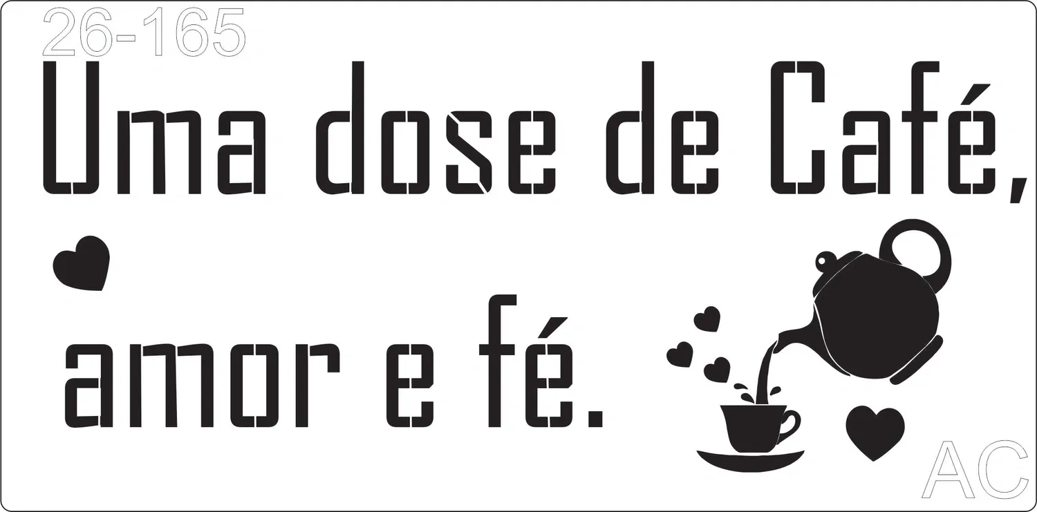 Stencil Café -   Uma dose de café, amor e fé     26-165