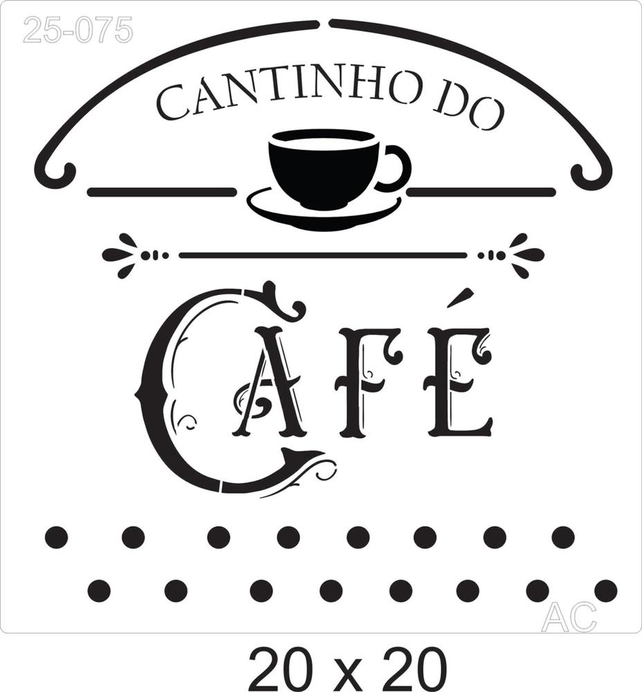 Stencil Cantinho do Café 25-075