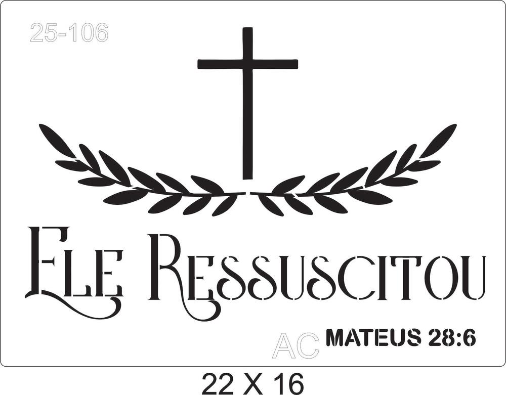 Stencil Ele Ressuscitou   25-106