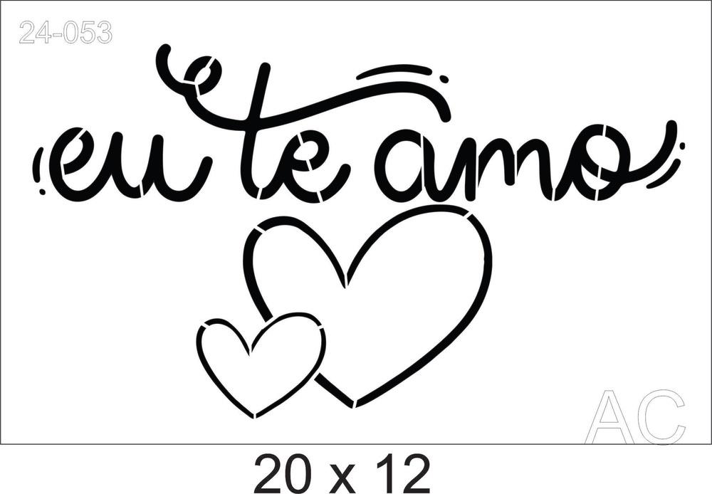 Stencil Eu te amo  Ref: 24-053