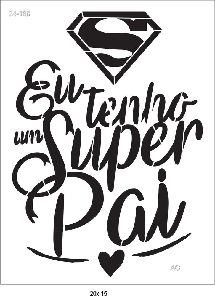 Stencil Eu tenho um Super Pai -24-195
