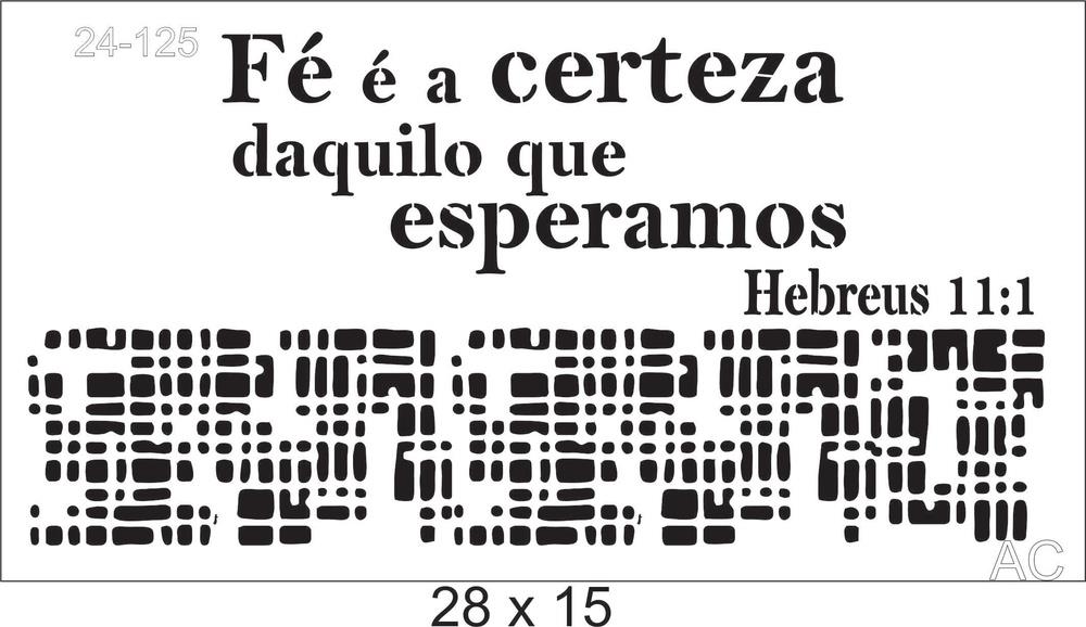 Stencil   Fé é a certeza daquilo... Ref: 24-125