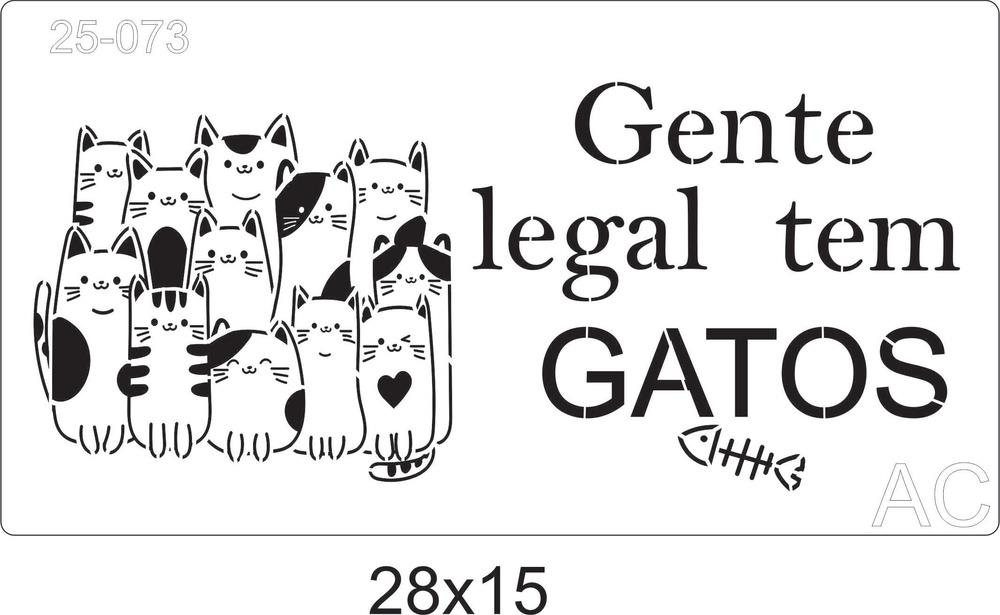 Stencil Gente legal tem Gatos  25-073
