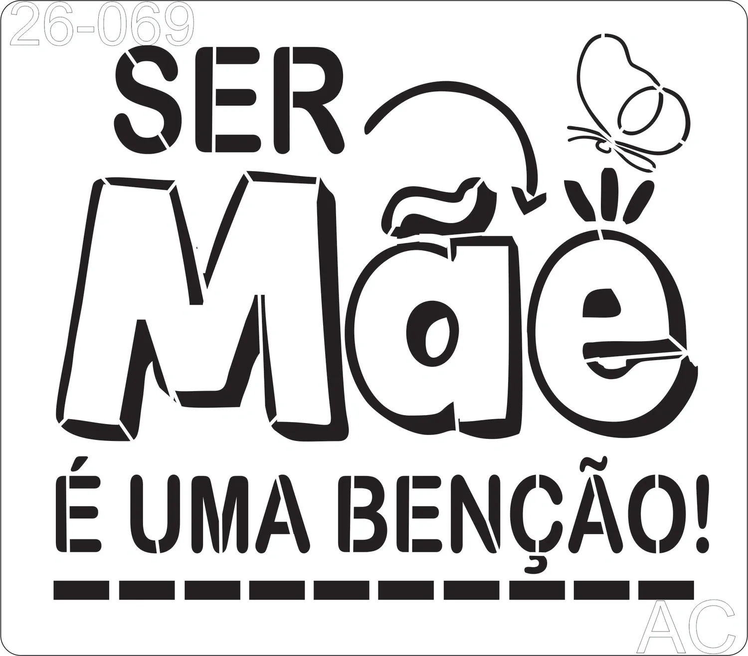Stencil Ser Mãe  26-069