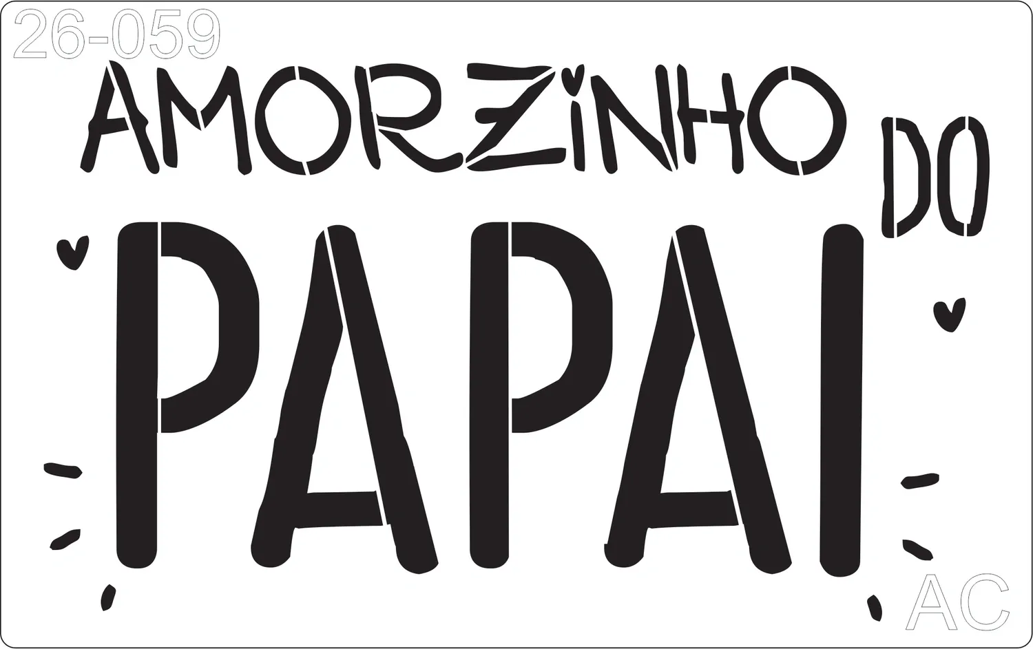 Stencil Texto- frase- Amorzinho do papai    26-059