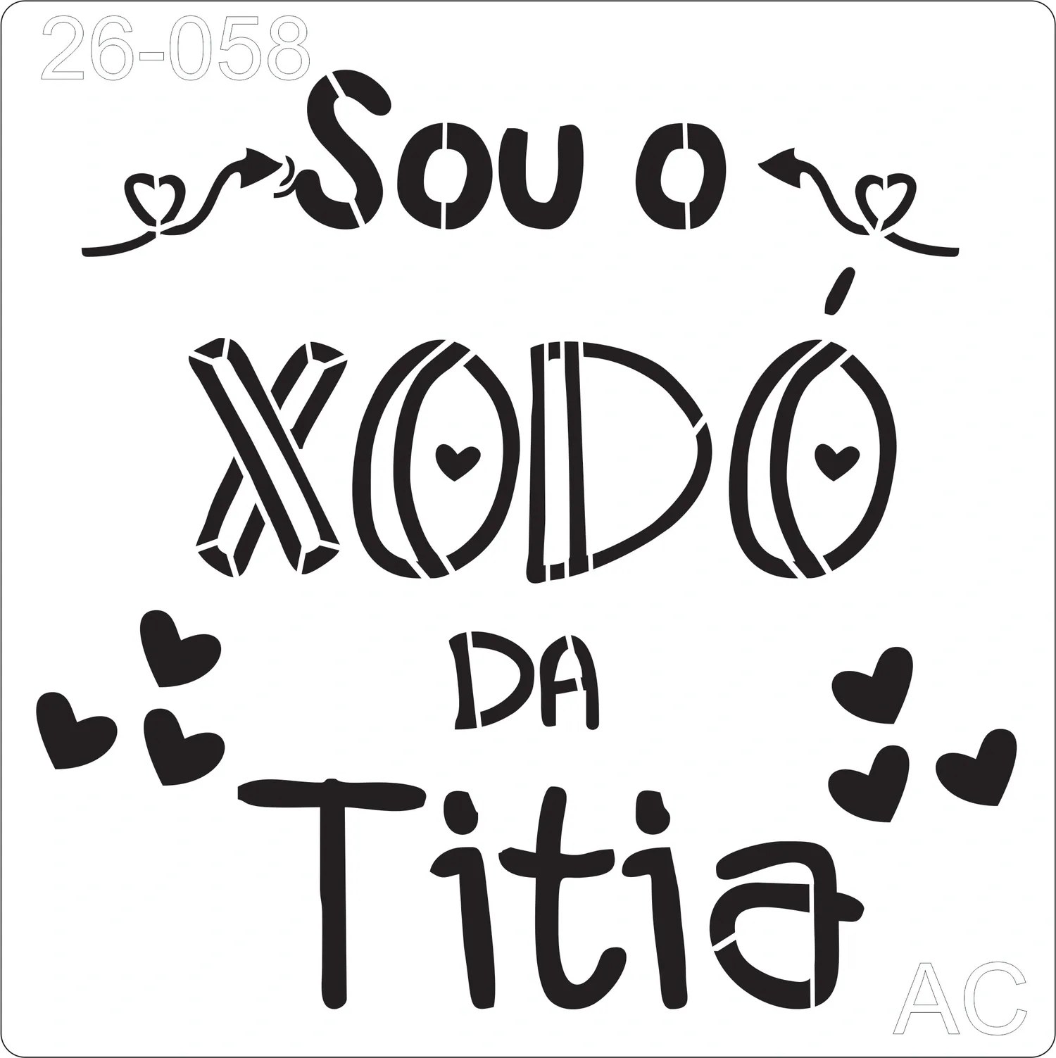 Stencil Texto- frase- sou o xodó da titia    26-058