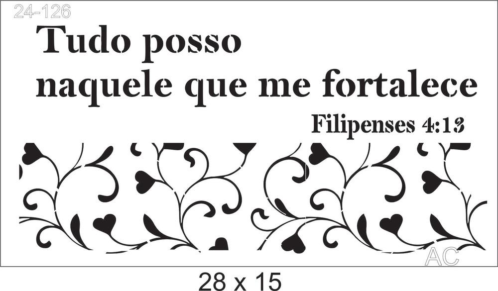 Stencil  Tudo posso naquele ... Ref: 24-126