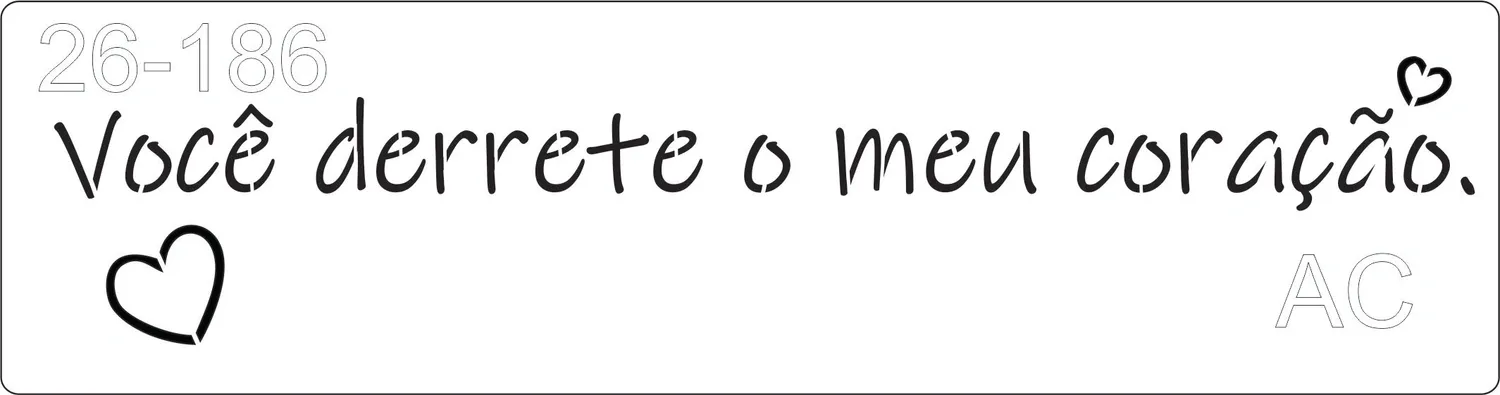 Stencil  Você derrete o meu coração !  26-186