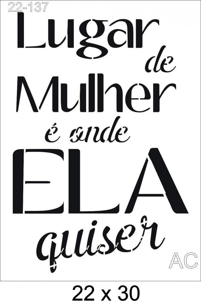 Stencil Lugar de Mulher... 22-137