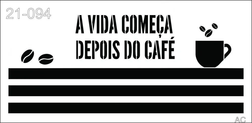 Stencil  DEPOIS DO CAFÉ 21-094