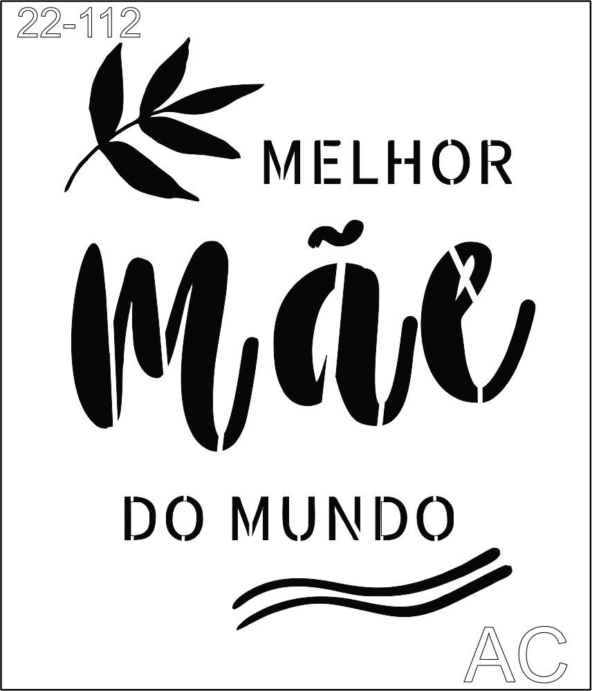 Stencil Melhor Mãe do mundo 22-112