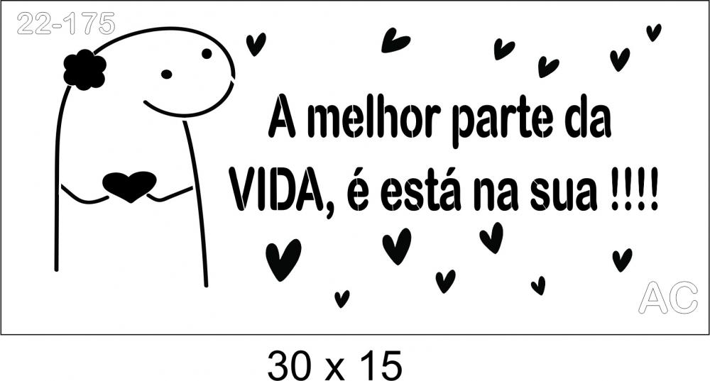 Stencil Flork A melhor parte ...  22-175