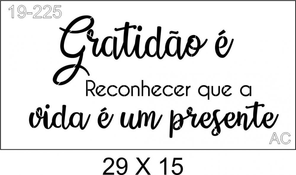 Stencil Gratidão é reconhecer... 19-225