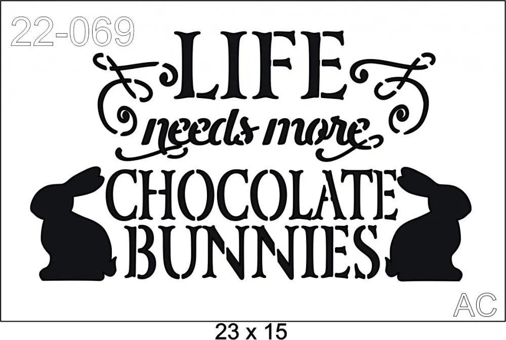 Stencil LIFE NEEDS MORE ( a vida precisa de mais...) 22-069