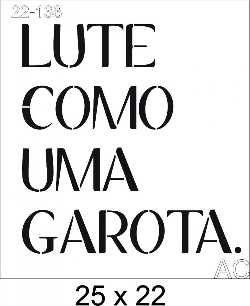 Stencil Lute como uma  Garota 22-138