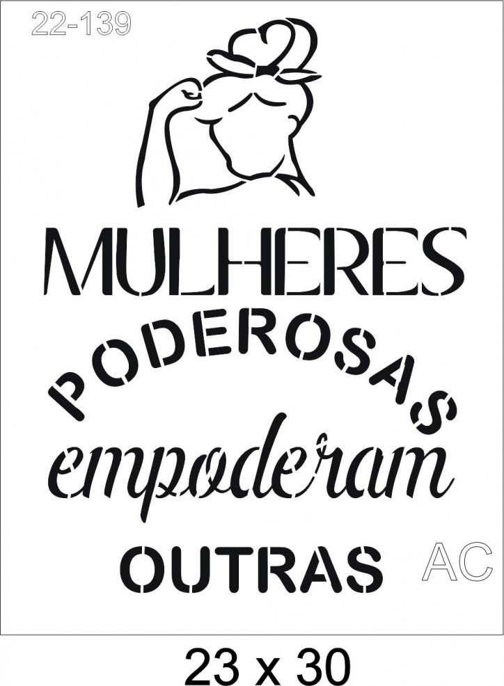 Stencil Mulheres Poderosas... 22-139