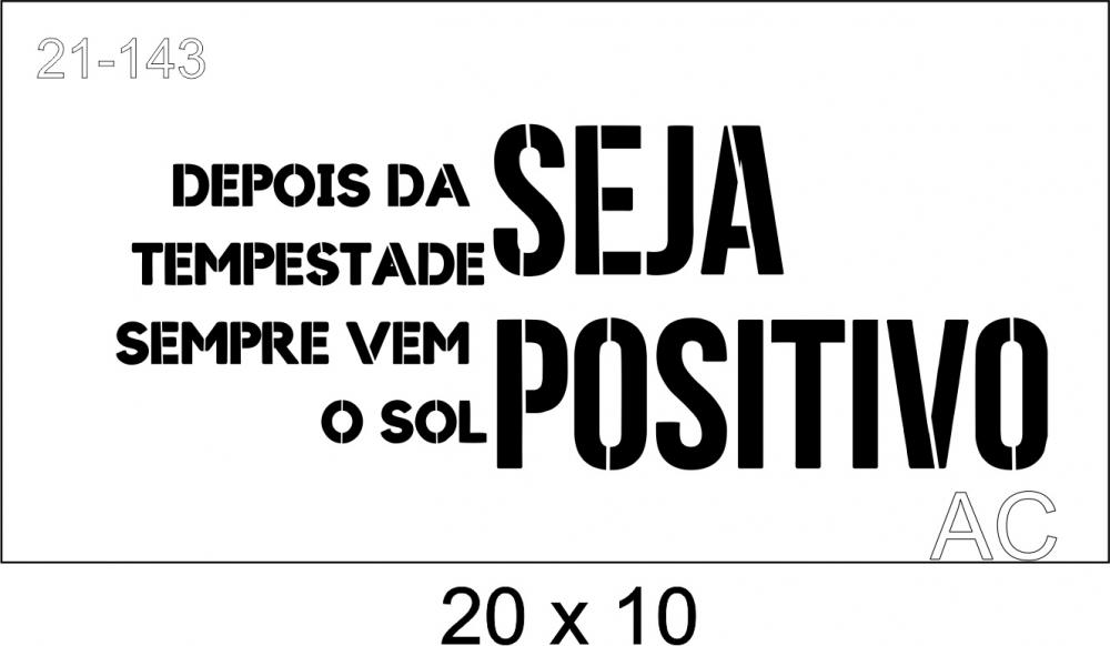 Stencil Seja Positivo 21-143