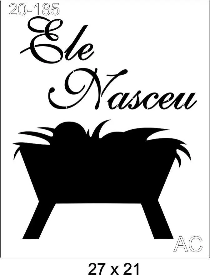 Stencil Natal, Ele Nasceu 20-185