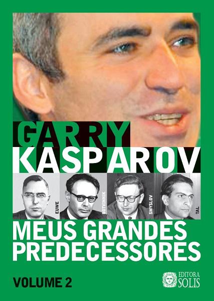 Meus Grandes Predecessores V2 - Garry Kasparov