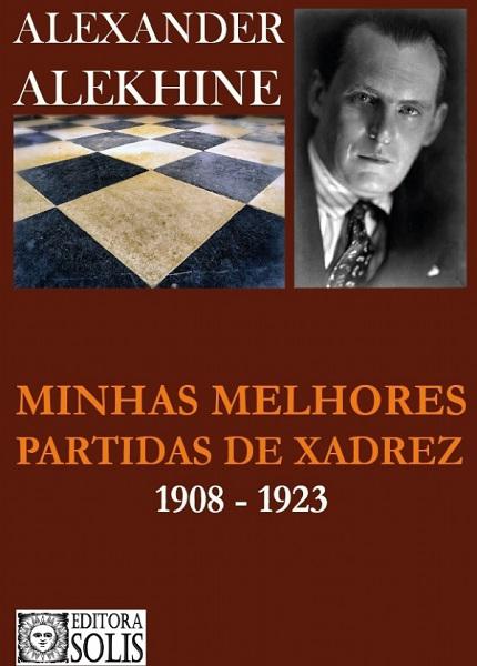 Alexander Alekhine  Melhores Jogadores de Xadrez 