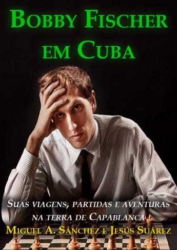 Bobby Fischer em Cuba - em português : livros