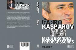 Livro Meus Grandes Predecessores: Uma História Moderna Sobre O  Desenvolvimento Do Jogo De Xadrez - Garry Kasparov - L7846