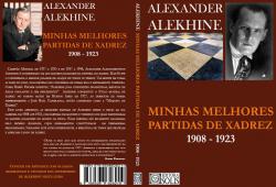 Alexander Alekhine - Aprendendo Xadrez com os campeões mundiais 